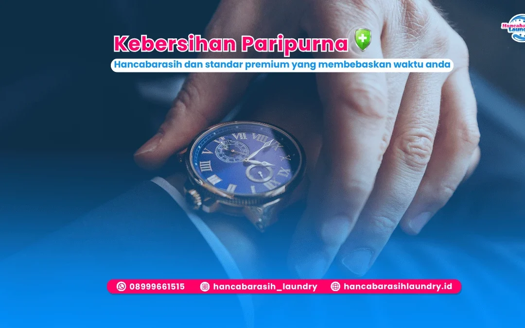 Pergelangan tangan dengan jam tangan sebagai simbol efisiensi waktu, menegaskan pentingnya memilih laundry terpercaya di Malang agar tidak membuang waktu menunggu cucian.