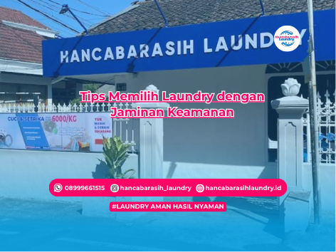 Keamanan Proses Laundry: Dokumentasi dan CCTV Hancabarasih
