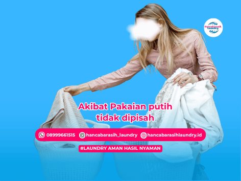 Pakaian Putih Cepat Kusam? Ini Tips dari Hancabarasih Laundry
