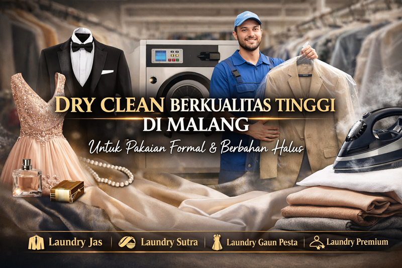 Dry Clean Berkualitas Tinggi di Malang untuk Pakaian Formal dan Berbahan Halus