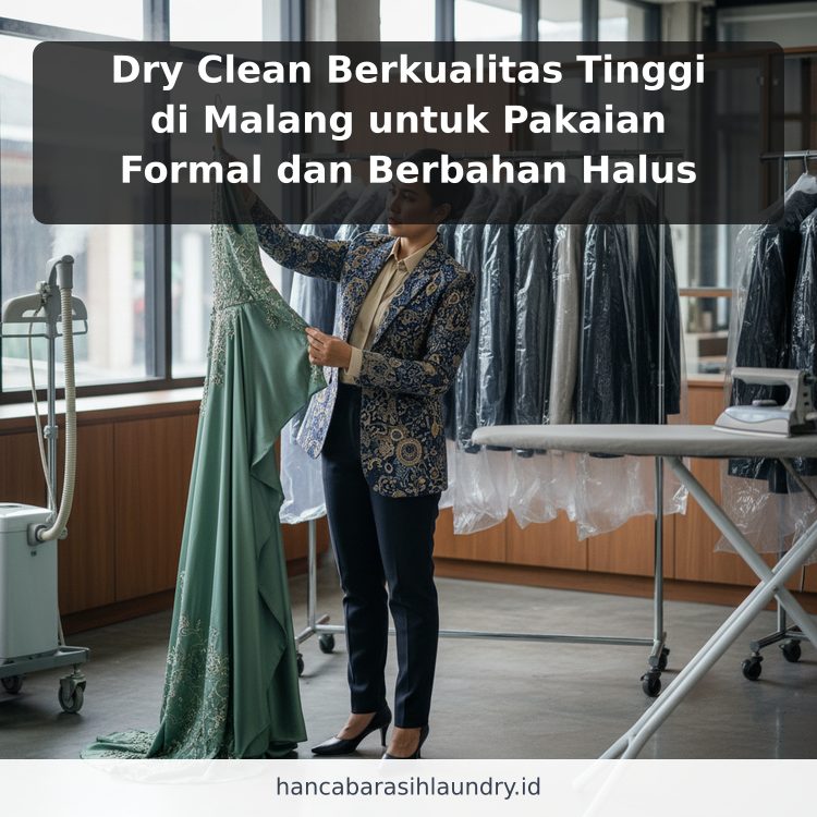 Dry Clean Berkualitas Tinggi di Malang untuk Pakaian Formal dan Berbahan Halus